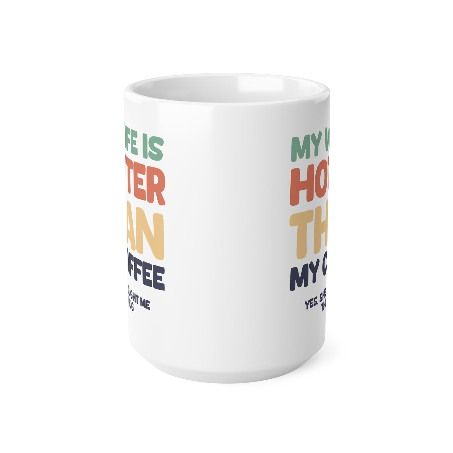 "My wife is hotter than my coffee" mug