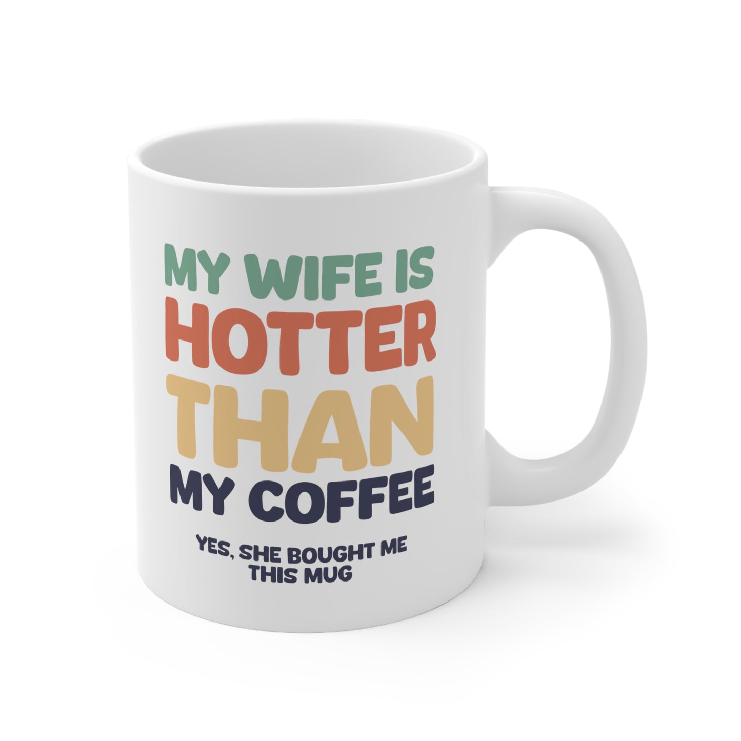 "My wife is hotter than my coffee" mug