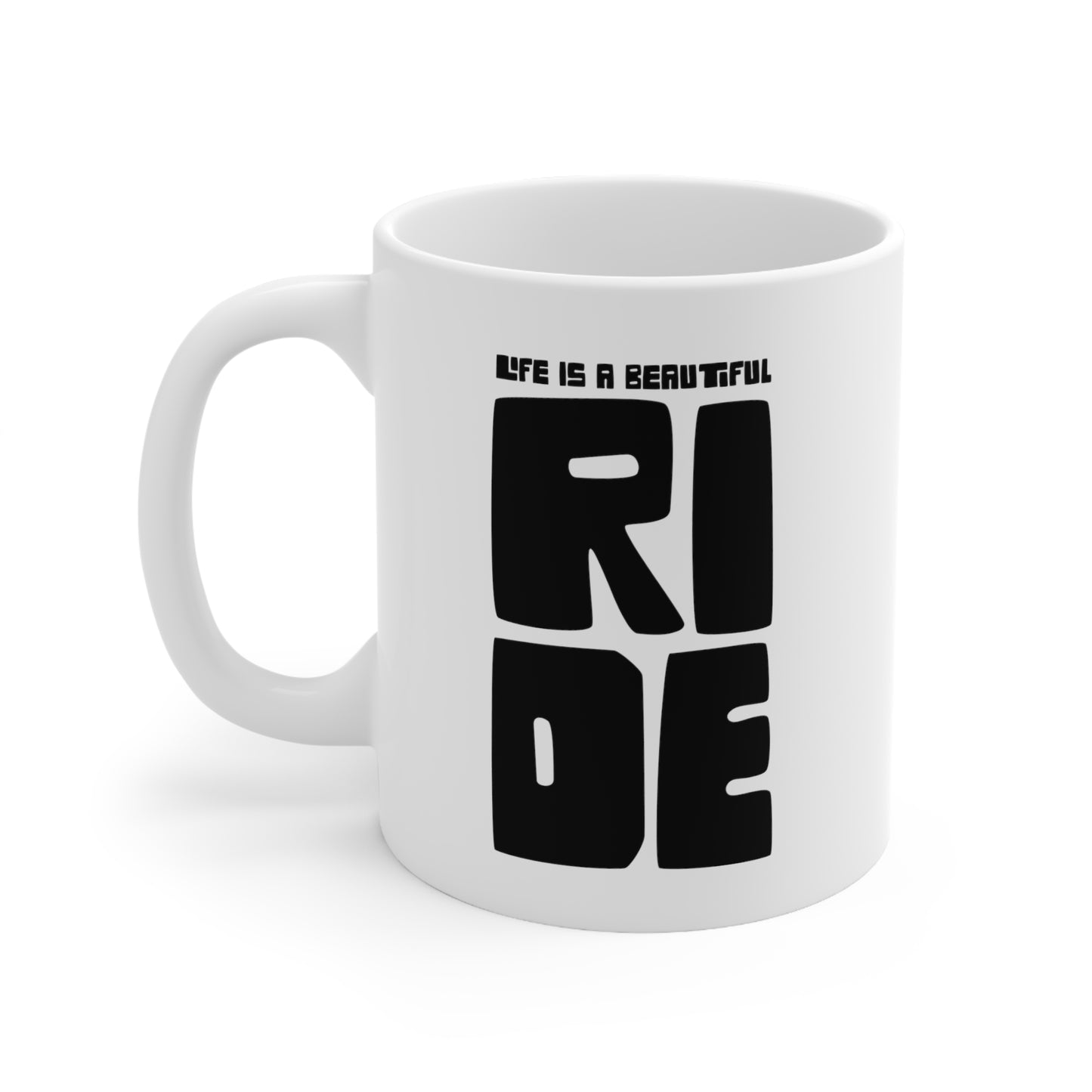 "Life is a beautiful ride" mug