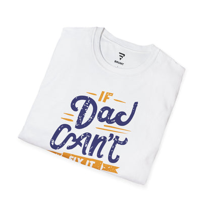 "If Dad Can't Fix It, No One Can" T-shirt – the ultimate tribute to the unsung heroes in our lives!