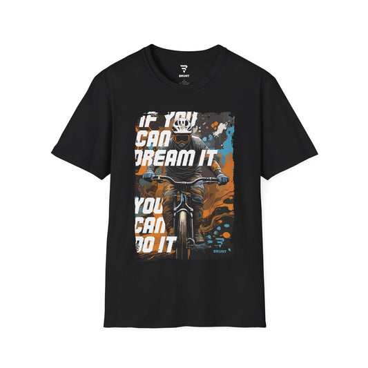 "If You Can Dream It, You Can Do It" Downhill Bike T-shirt