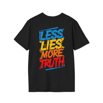 "Less Lies, More Truth" T-shirt – a bold and meaningful statement piece that champions integrity.