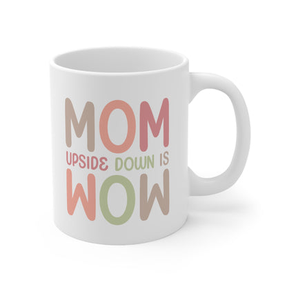 "MOM upside down is WOW" mug