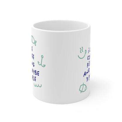 "I like Coffee Fishing and maybe 3 people" mug