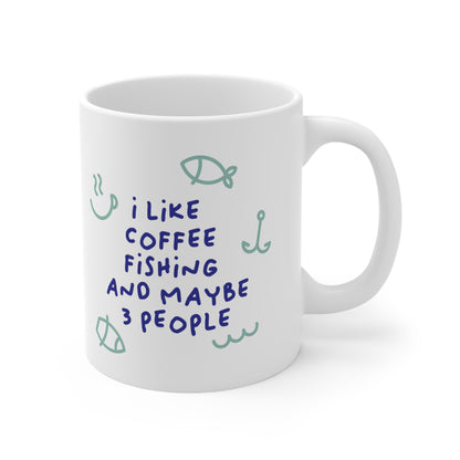 "I like Coffee Fishing and maybe 3 people" mug