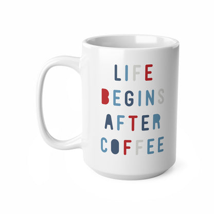 "Life Begins After Coffee" mug