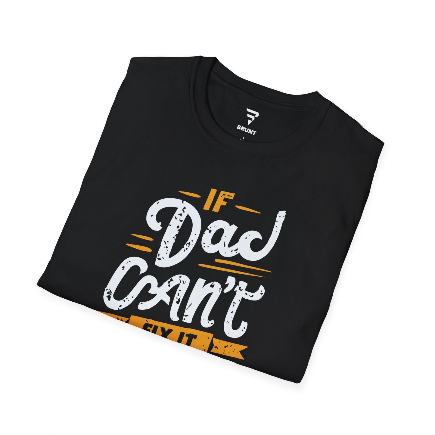 "If Dad Can't Fix It, No One Can" T-shirt – the ultimate tribute to the unsung heroes in our lives!