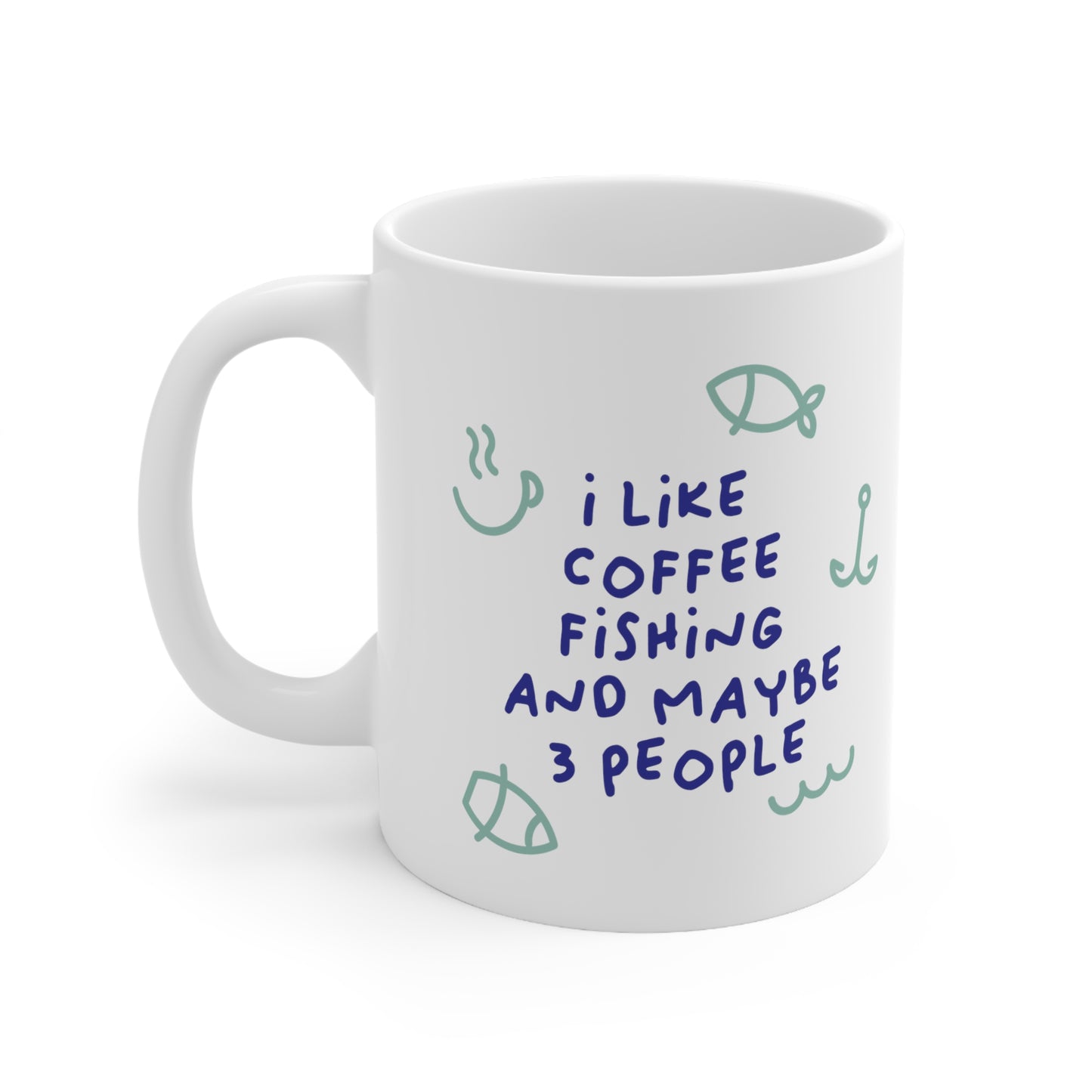 "I like Coffee Fishing and maybe 3 people" mug