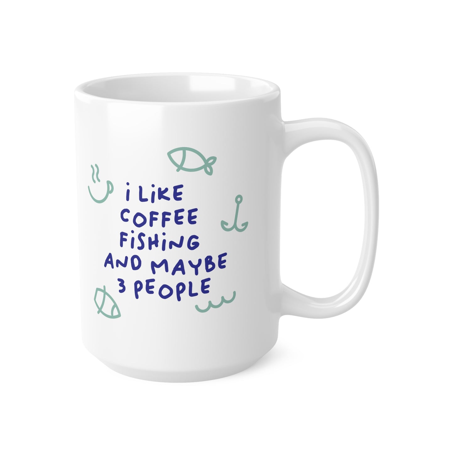 "I like Coffee Fishing and maybe 3 people" mug