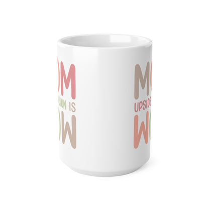 "MOM upside down is WOW" mug