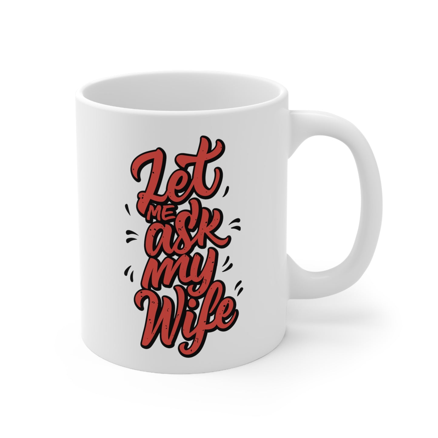 "Let Me Ask My Wife"  mug