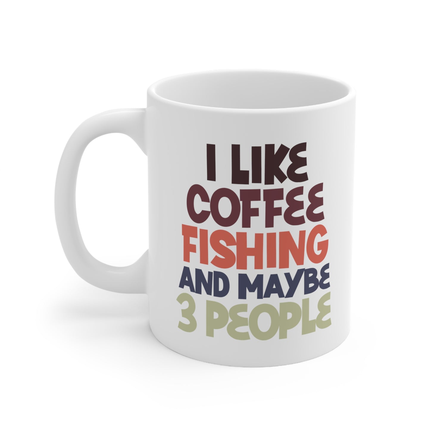 "I like Coffee Fishing and maybe 3 people" mug