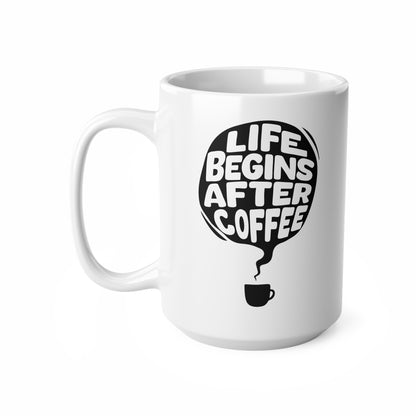 "Life Begins After Coffee" mug