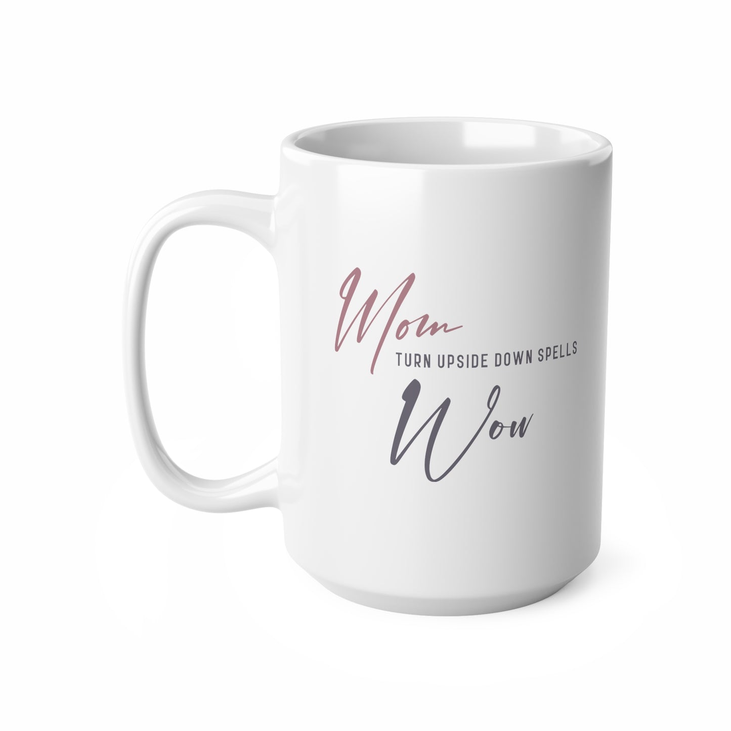 "MOM Turn Upside Down Spells WOW" mug