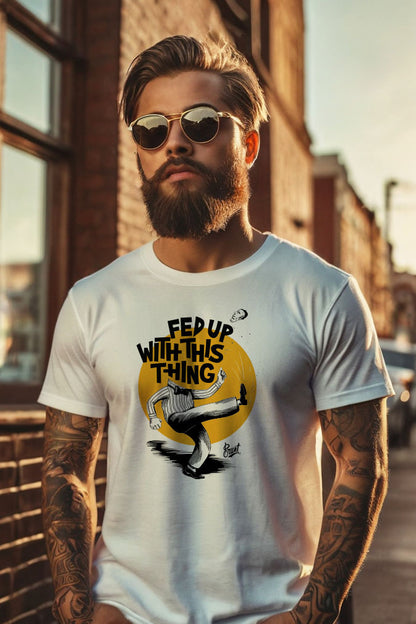 "Fed Up with This Thing" Men's T-Shirt