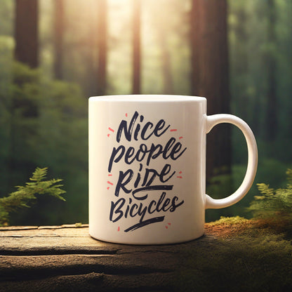 "Nice people ride bicycles." coffee mug