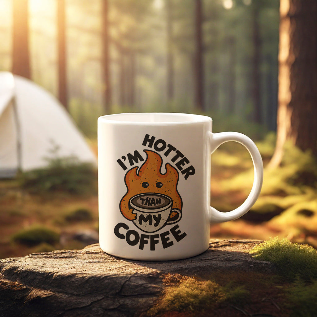 "I'm Hotter Than My Coffee" Mug