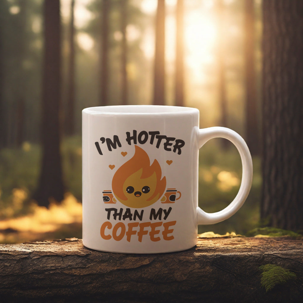 "I'm Hotter Than My Coffee" Mug