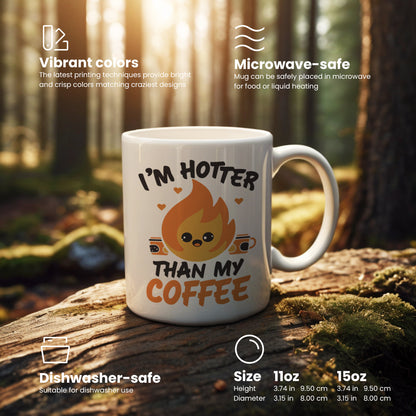 "I'm Hotter Than My Coffee" Mug